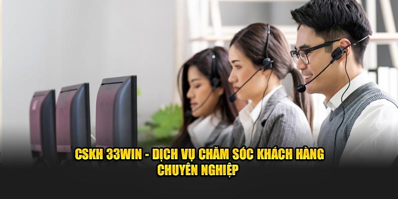 33win hỗ trợ nhiều kênh liên hệ khác nhau