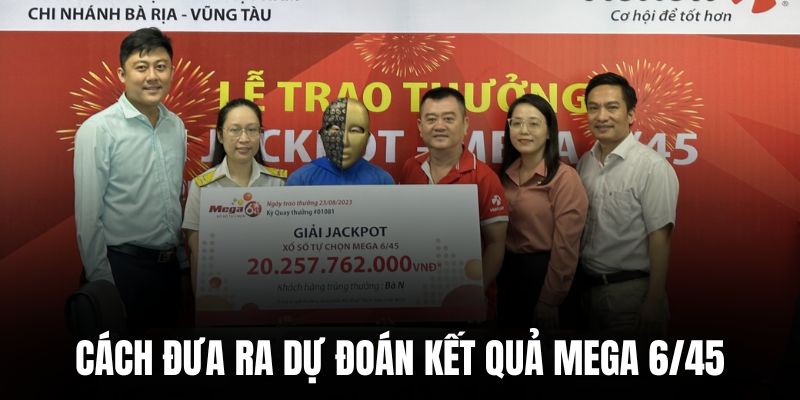 Các phương pháp tham gia Mega 6/45 hiệu quả hàng đầu